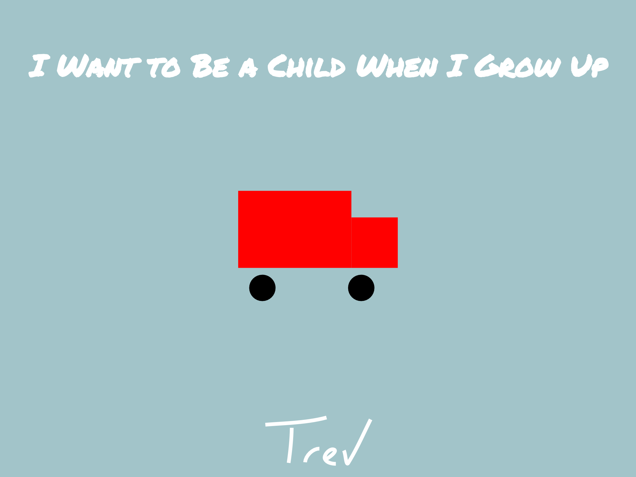 I Want To Be a Child When I Grow Up