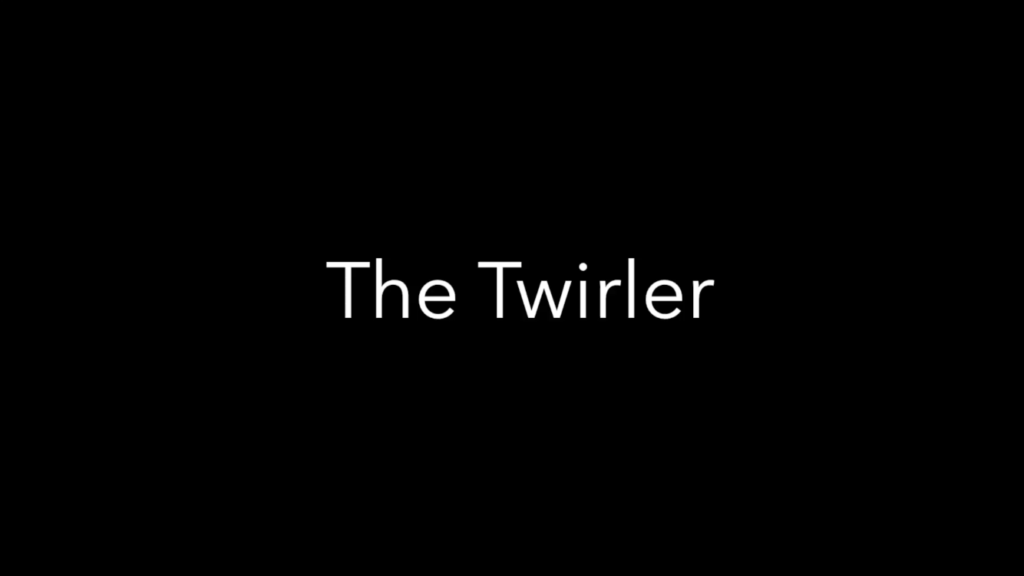 The Twirler